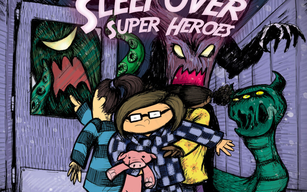 Ava the Monster Slayer; Sleepover Superheroes